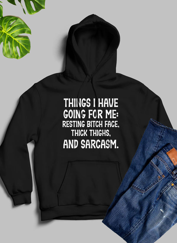 Things I Have Going for Me Hoodie